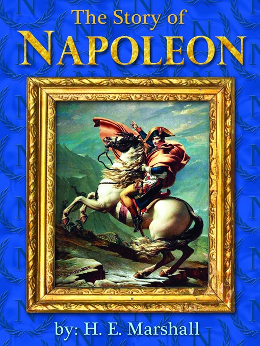 Title details for The Story of Napoleon by H. E. Marshall - Available